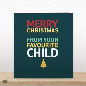 Merry Christmas From Your Favourite Child - Mum & Dad Christmas Card