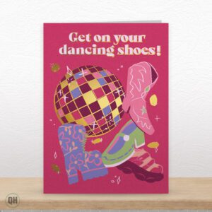 Get On Your Dancing Shoes!- Funny Birthday Card