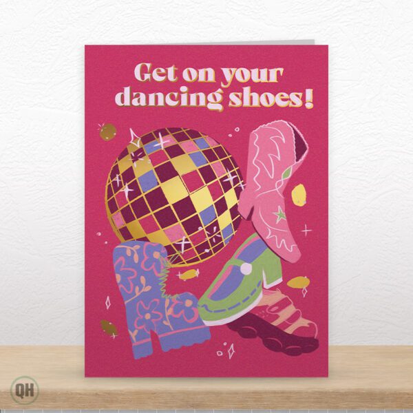 Get On Your Dancing Shoes!- Funny Birthday Card