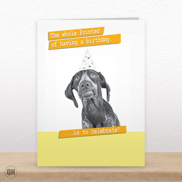 The Whole Pointer Having A Birthday... - Funny Animal Birthday Card
