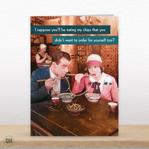 I Suppose You'll Be Eating my Chips Too?... - Funny Retro Greetings Card