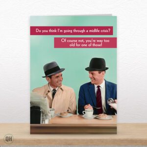 Way To Old For A Midlife Crisis! - Funny Retro Birthday Card