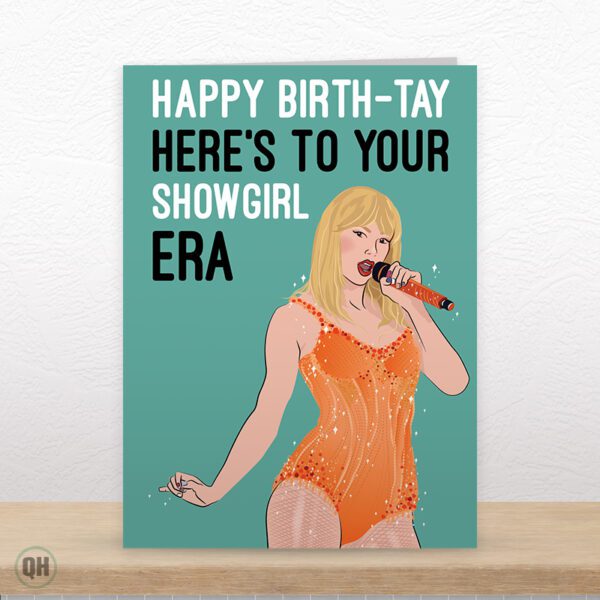 Happy Birth-Tay Here's To Your Showgirl Era - Funny Taylor Swift Birthday Card