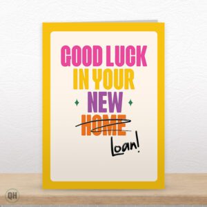 Good Luck In Your New Loan - Funny New Home Card