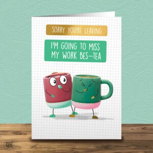 I'm Going To Miss My Work Bes-Tea - Funny Leaving Card