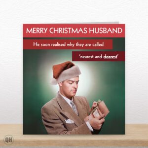 Husband, Why They Are Called Nearest And Dearest - Funny Husband Christmas Card