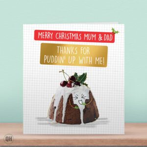 Mum & Dad, Thanks For Puddin' Up With Me! - Funny Mum & Dad Christmas Card