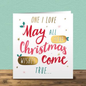 One I Love May All Your Christmas Wishes Come True - Funny Christmas Card