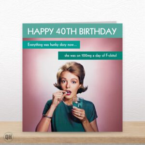 40th Birthday, A 100mg A Day Of F*ckitol! - Funny 40th Card