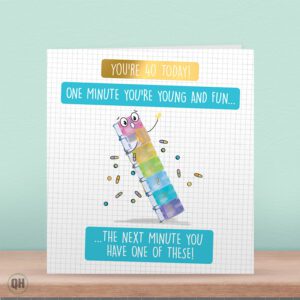 40th Birthday, One Minute You're Young And Fun... - Funny 40th Card