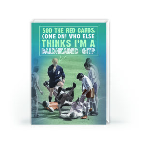 Funny Football Birthday Card – Baldheaded Git Referee Joke
