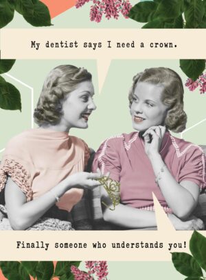 Funny Dentist Birthday Card – Need a Crown Joke Blank Inside